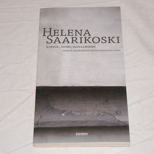 Helena Saarikoski Kateus, juoru, kiusaaminen